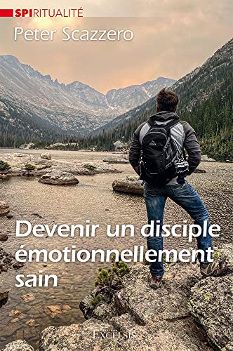 Devenir un disciple émotionnellement sain von Editions Excelsis