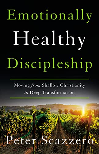 Emotionally Healthy Discipleship: Moving from Shallow Christianity to Deep Transformation Emotionally Healthy Discipleship: Moving from Shallow Christianity to Deep Transformation von Zondervan