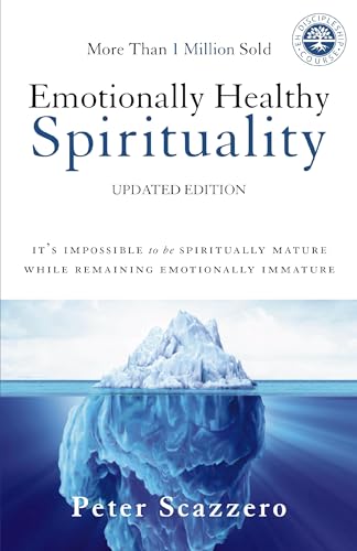 Emotionally Healthy Spirituality: It's Impossible to Be Spiritually Mature, While Remaining Emotionally Immature von HarperCollins
