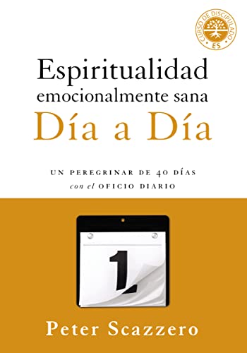 Espiritualidad emocionalmente sana - Día a día: Un peregrinar de cuarenta días con el Oficio Diario (Emotionally Healthy Spirituality) von Vida Publishers