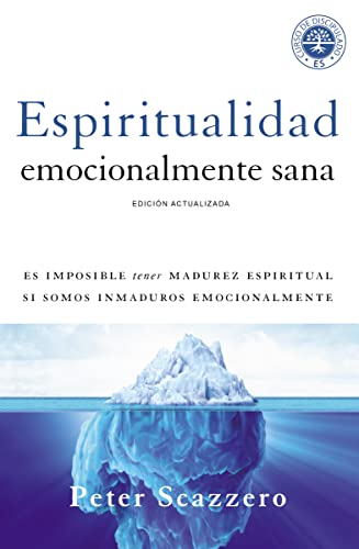 Espiritualidad emocionalmente sana: Es imposible tener madurez espiritual si somos inmaduros emocionalmente (Emotionally Healthy Spirituality) von Vida Publishers