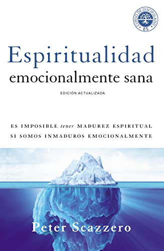 Espiritualidad emocionalmente sana: It's Impossible to Be Spiritually Mature, While Remaining Emotionally Immature: Es imposible tener madurez ... (Emotionally Healthy Spirituality) von Vida Publishers
