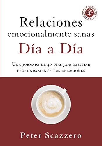 Relaciones emocionalmente sanas - Día a día: Una jornada de 40 días para cambiar profundamente tus relaciones Relaciones emocionalmente sanas - Día a día: Una jornada de 40 días para cambiar profundamente tus relaciones