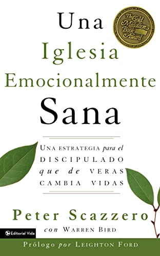 Una iglesia emocionalmente sana: Una estrategia para el discipulado que de veras cambia vidas (Emotionally Healthy Spirituality) von Vida Publishers