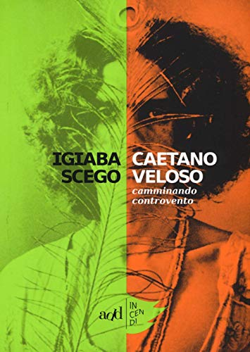 Caetano Veloso. Camminando controvento (Incendi)
