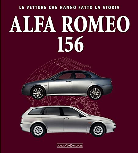 Alfa Romeo 156 (Le vetture che hanno fatto la storia) von LE VETTURE CHE HANNO FATTO LA STORIA