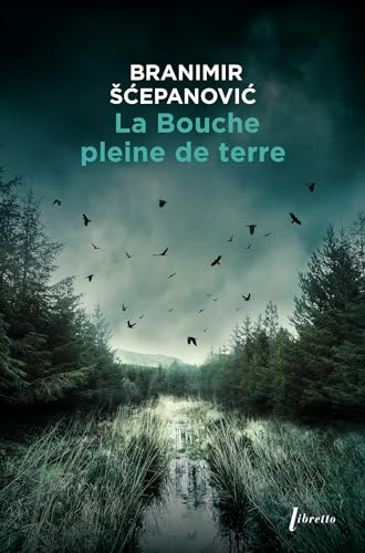 La Bouche pleine de terre La Bouche pleine de terre von LIBRETTO