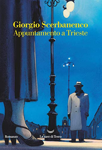 Appuntamento a Trieste (Oceani) von La nave di Teseo
