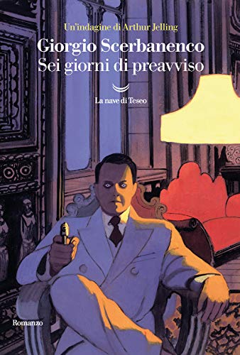 Sei giorni di preavviso. Un'indagine di Arthur Jelling (I delfini. Best seller) von La nave di Teseo