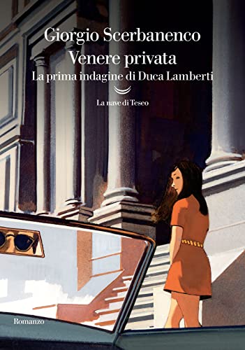 Venere privata. La prima indagine di Duca Lamberti (Oceani) von La nave di Teseo