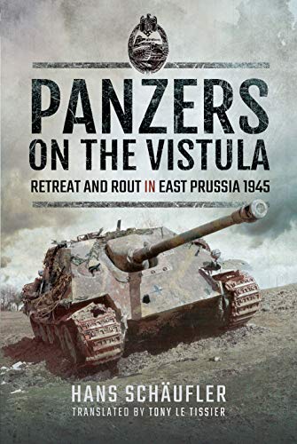 Panzers on the Vistula: Retreat and Rout in East Prussia 1945 von PEN AND SWORD MILITARY