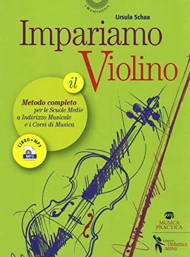 Impariamo il violino. Il metodo completo per le scuole medie a indirizzo musicale e i corsi di musica. Con Audio (I musicolibri) von Didattica Attiva