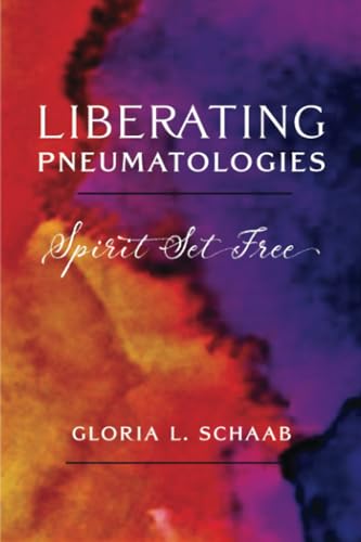 Liberating Pneumatologies: Spirit Set Free von Crossroad Publishing