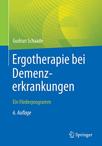 Ergotherapie bei Demenzerkrankungen: Ein Förderprogramm von Springer