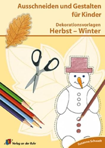 Dekorationsvorlagen zu Herbst - Winter (Ausschneiden und Gestalten für Kinder)
