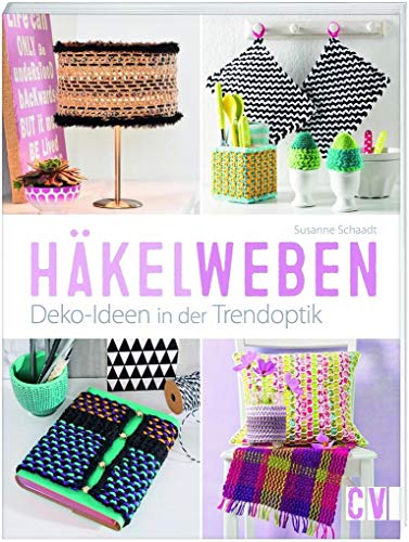 Häkelweben: Deko-Ideen in der Trendoptik Häkelweben: Deko-Ideen in der Trendoptik