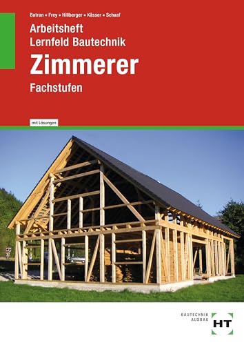 Arbeitsheft mit eingetragenen Lösungen Lernfeld Bautechnik Zimmerer: Fachstufen