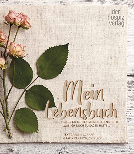 Mein Lebensbuch: die Geschichten meines Lebens oder „was ich noch zu sagen hätte …“ Mein Lebensbuch: die Geschichten meines Lebens oder „was ich noch zu sagen hätte …“