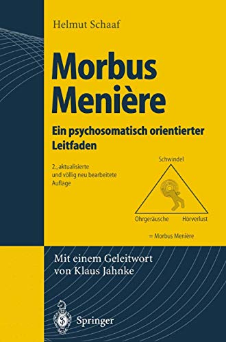 Morbus Menière: Ein psychosomatisch orientierter Leitfaden Morbus Menière: Ein psychosomatisch orientierter Leitfaden
