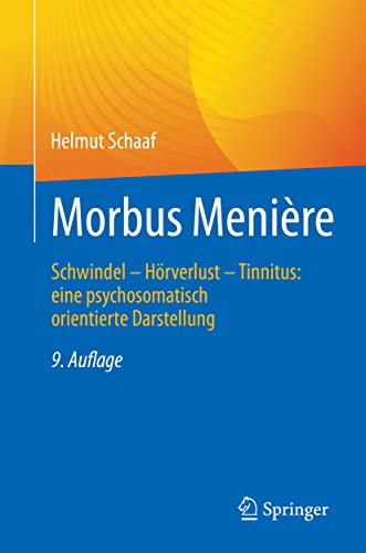 Morbus Menière: Schwindel – Hörverlust – Tinnitus: eine psychosomatisch orientierte Darstellung von Springer