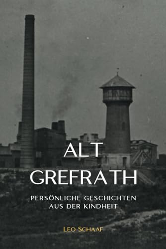 Alt Grefrath - Persönliche Geschichten aus der Kindheit