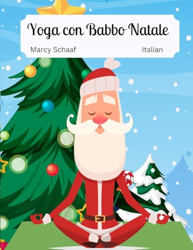 Yoga con Babbo Natale (Italian) Yoga With Santa von Children