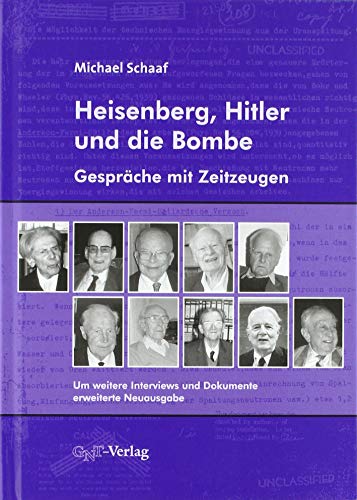 Heisenberg, Hitler und die Bombe: Gespräche mit Zeitzeugen von GNT-Verlag GmbH