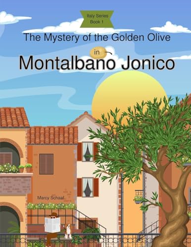The Mystery of the Golden Olive in Montalbano Jonico (Italy Series Book 1) von Children