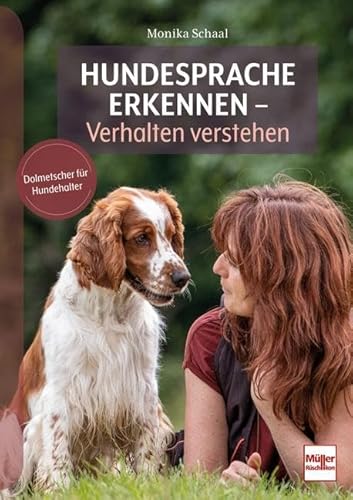 Hundesprache erkennen - Verhalten verstehen: Dolmetscher für Hundehalter