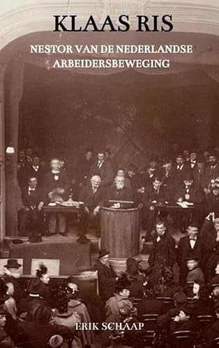 Klaas Ris: Nestor van de Nederlandse arbeidersbeweging von Brave New Books