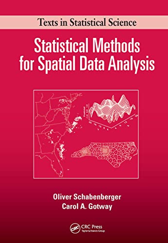 Statistical Methods for Spatial Data Analysis: Texts in Statistical Science (Chapman & Hall/Crc Texts in Statistical Science)