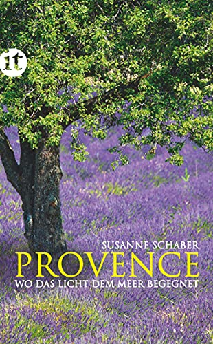 Provence: Wo das Licht dem Meer begegnet (insel taschenbuch)
