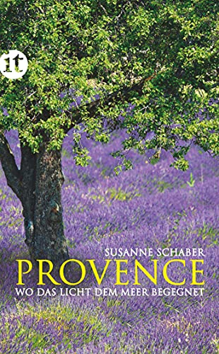 Provence: Wo das Licht dem Meer begegnet (insel taschenbuch) von Insel Verlag