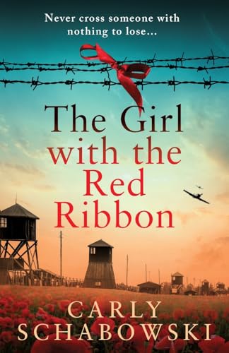 The Girl with the Red Ribbon: BRAND NEW unforgettable historical fiction for fans of 'The Tattooist of Auschwitz' The Girl with the Red Ribbon: BRAND NEW unforgettable historical fiction for fans of 'The Tattooist of Auschwitz' von Boldwood Books