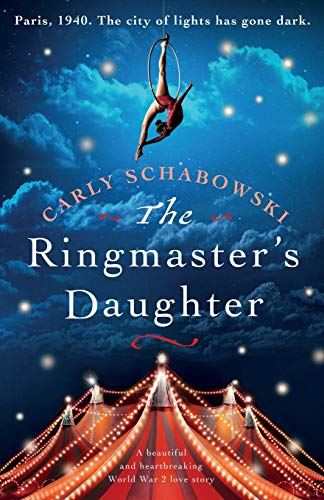 The Ringmaster's Daughter: A beautiful and heartbreaking World War 2 love story von Bookouture
