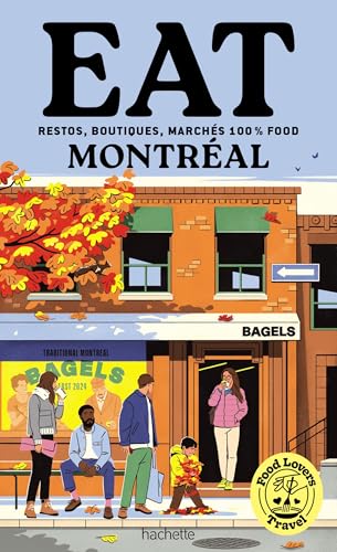 Food Lovers Travel : Eat Montréal von HACHETTE TOURI