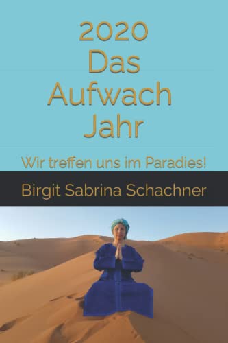 2020 Das Aufwach Jahr: Wir treffen uns im Paradies! von Independently published