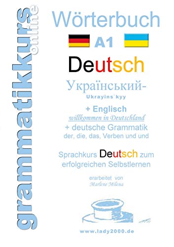 Wörterbuch Deutsch - Ukrainisch - Englisch: Lernwortschatz Deutsch - Ukrainisch - Englisch A1 + ONLINE kostenlose App +Kurs Wörterbuch Deutsch - Ukrainisch - Englisch: Lernwortschatz Deutsch - Ukrainisch - Englisch A1 + ONLINE kostenlose App +Kurs
