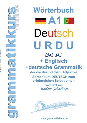 Wörterbuch Deutsch - Urdu - Englisch Niveau A1: Lernwortschatz A1 Sprachkurs DEUTSCH zum erfolgreichen Selbstlernen für TeilnehmerInnen aus Pakistan (Deutsch lernen A1 A2 B1)