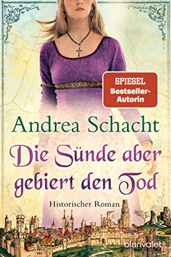 Die Sünde aber gebiert den Tod: Historischer Roman (Begine Almut Bossart, Band 3) von Blanvalet