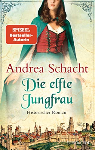 Die elfte Jungfrau: Roman (Begine Almut Bossart, Band 4)