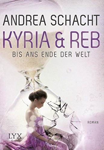 Kyria & Reb - Bis ans Ende der Welt (Kyria & Reb-Reihe, Band 1)