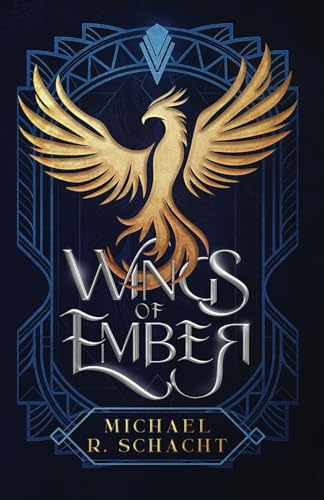 Wings of Ember von Michael R. Schacht