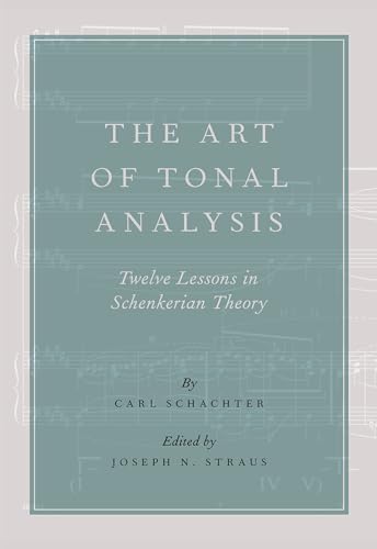 The Art of Tonal Analysis: Twelve Lessons in Schenkerian Theory von OUP USA