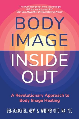 Body Image Inside Out: A Revolutionary Approach to Body Image Healing von Sheldon Press