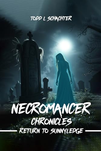 The Necromancer Chronicles: Return to Sunnyledge von Book Publication