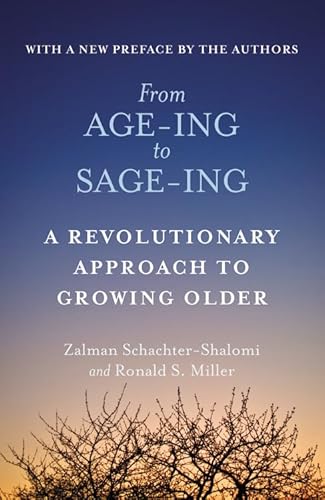 From Age-Ing to Sage-Ing: A Revolutionary Approach to Growing Older