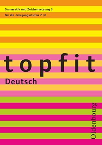 Topfit Deutsch - 7./8. Jahrgangsstufe: Grammatik und Zeichensetzung 3 - Arbeitsheft mit Lösungen