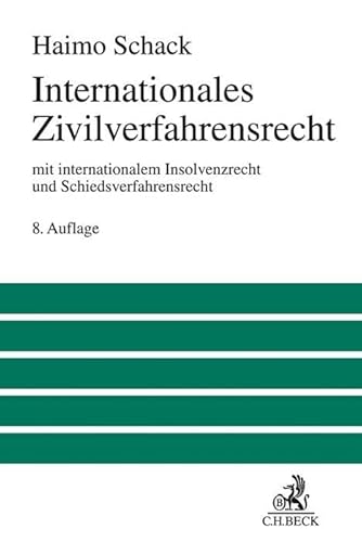 Internationales Zivilverfahrensrecht: mit internationalem Insolvenzrecht und Schiedsverfahrensrecht (Großes Lehrbuch)