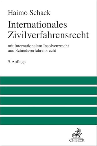Internationales Zivilverfahrensrecht: mit internationalem Insolvenzrecht und Schiedsverfahrensrecht (Großes Lehrbuch) von C.H.Beck